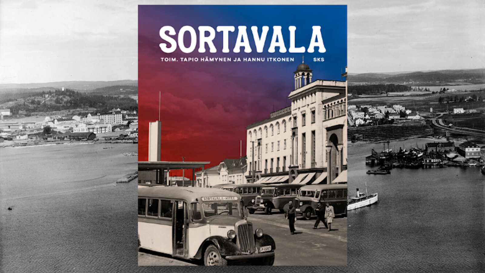 Kuvassa on Sortavalan keskustaa musta-valkokuvassa ja sen päällä kuva kirjan kannesta, jossa on myös kuva Sortavalasta. 