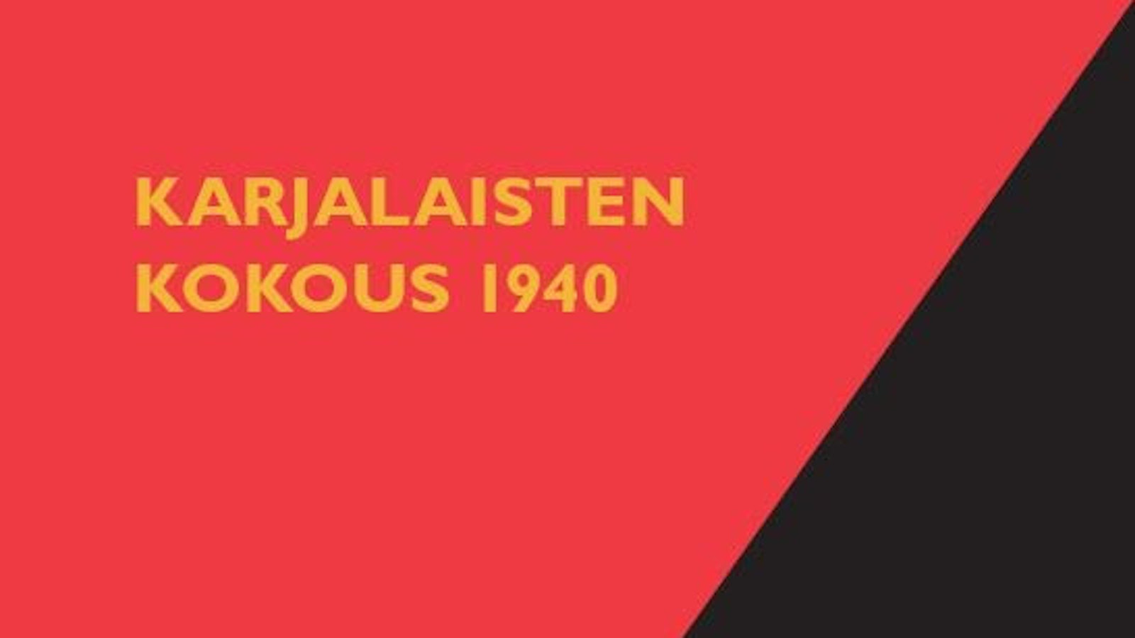 Kuvassa on punaista ja mustana vinosti oikea kulma kirjan kannesta Karjalaisten kokous 1940. Nimi on kirjan kannessa.