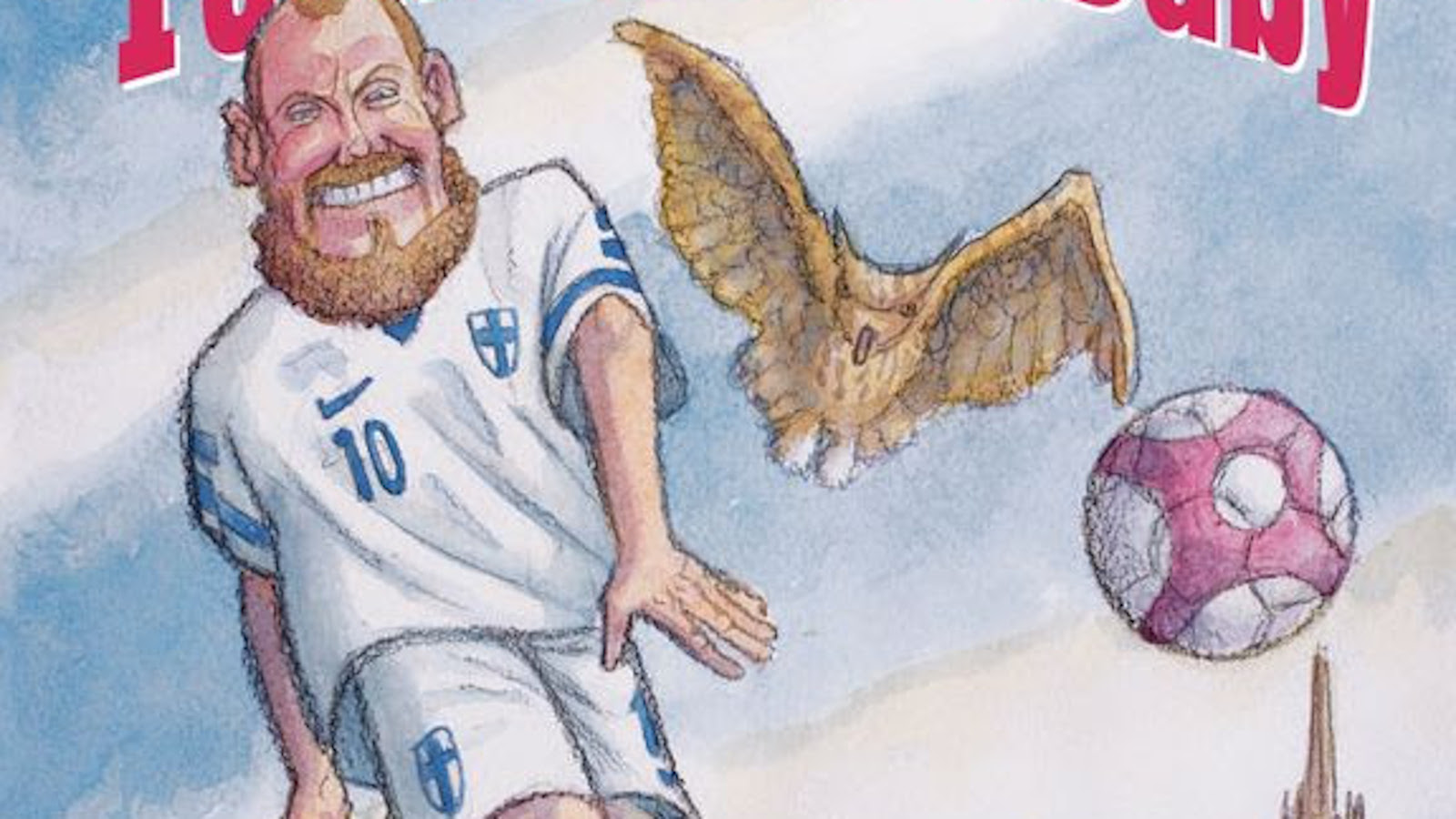 Kuvassa on piirroskuva Teemu Pukista, jolla on valkoinen pienillä Suomen lipuilla ja numerolla 10 varustettu jalkapalloasu päällään. Vieressä lentää haukka ja jalkapallo.