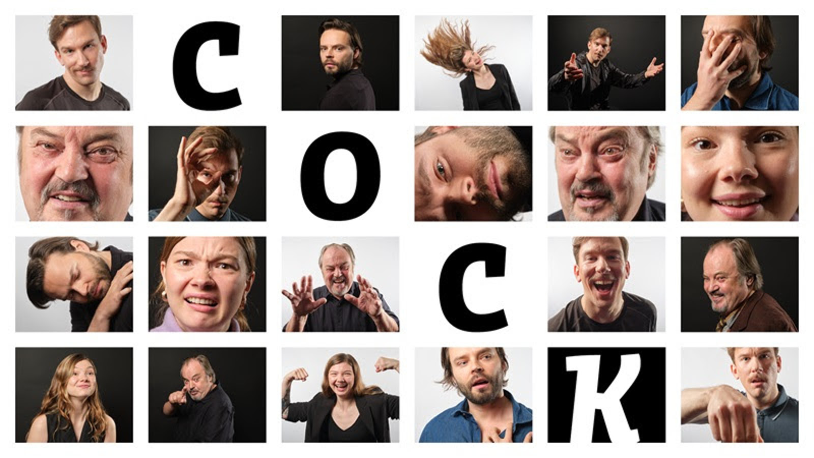 Kuvassa on neliömäisiä valokuvia näyttelijöiden kasvoista eri ilmeillä.  Niitä on vaakana kuusi ja pituussuunnassa neljä. Vinottain on näytelmän nimi Cock kirjain kerrallaan kuvien seassa.