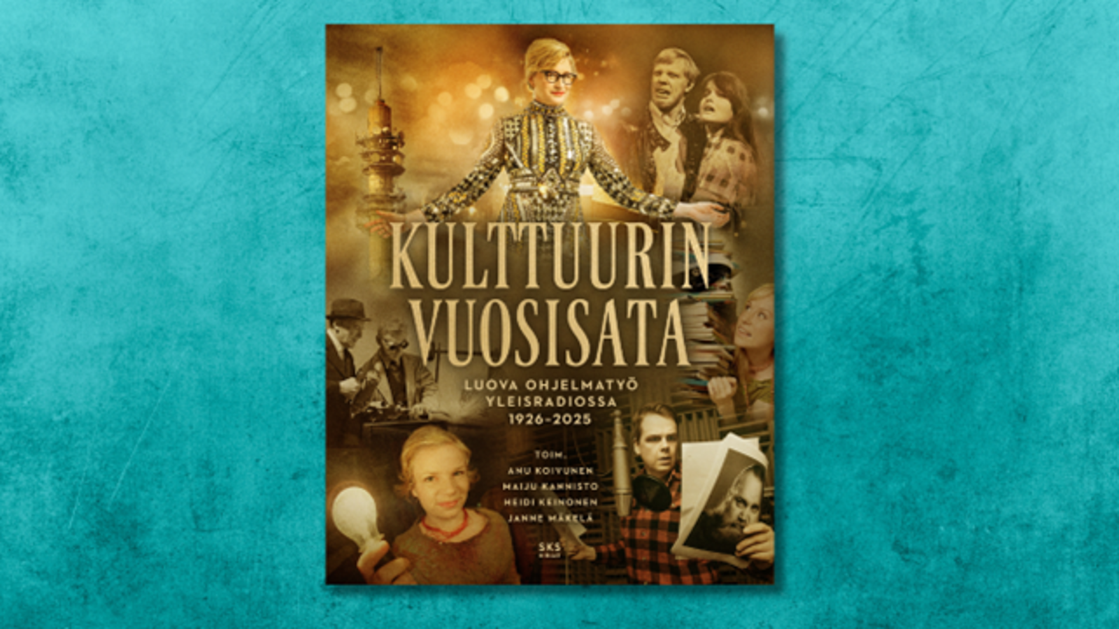 Kuvassa on keskellä kirjan kansi, jossa on ruskealla pohjalla puolivartalokuvia eri henkilöistä eri vuosikymmeniltä. Keskellä on kirjan nimi Kulttuurin vuosisata ja pienellä Luova ohjelmistotyö vuosina 1926-2025.  Vasemmalla on himmeästi Ylen lähetystorni. Tausta turkoosi.