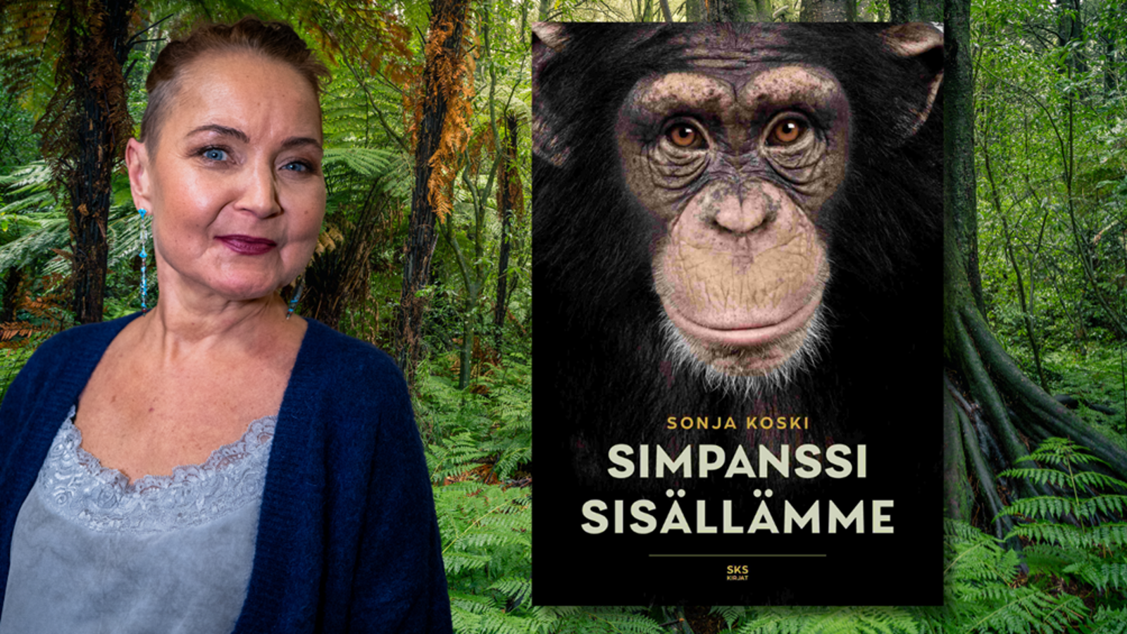 Kuvassa on vasemmalla Sonja Koski sinisessä villatakissa ja vaalean sinisessä puserossa ja taustalla on viidakko kuvaa vihreistä saniaisista. Oikealla on upotettuna kirjan kansi, jossa on iso simpanssin naamakuva.  