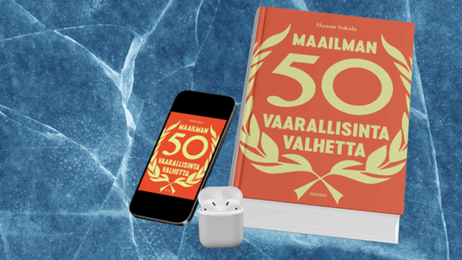 Kuvassa on siniharmaalla pohjalla vasemmalla vinottain musta matkapuhelin, jossa on kuva kirjan kannesta. Vieressä on kirja, jonka kansi on oranssi ja siinä on keltaiset lehvät ja niiden sisällä on teksti Maailman 50 vaarallisinta valhetta.