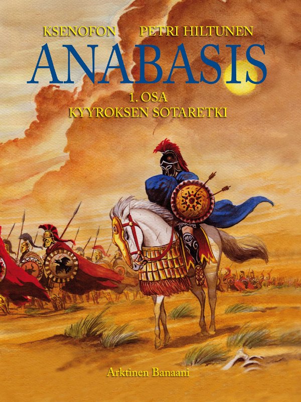 Anabasis 1: Kyyroksen sotaretki. Arktinen Banaani 2011.