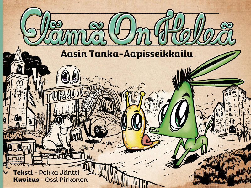 Elämä on Heleä Aasin Tanka-Aapisseikkailu, Pekka Jäntti, Ossi Pirkonen. Kuva: Teos.fi.