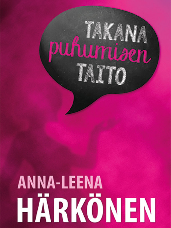 Anna-Leena Härkönen: Takana puhumisen taito. Kirjakauppaliitto