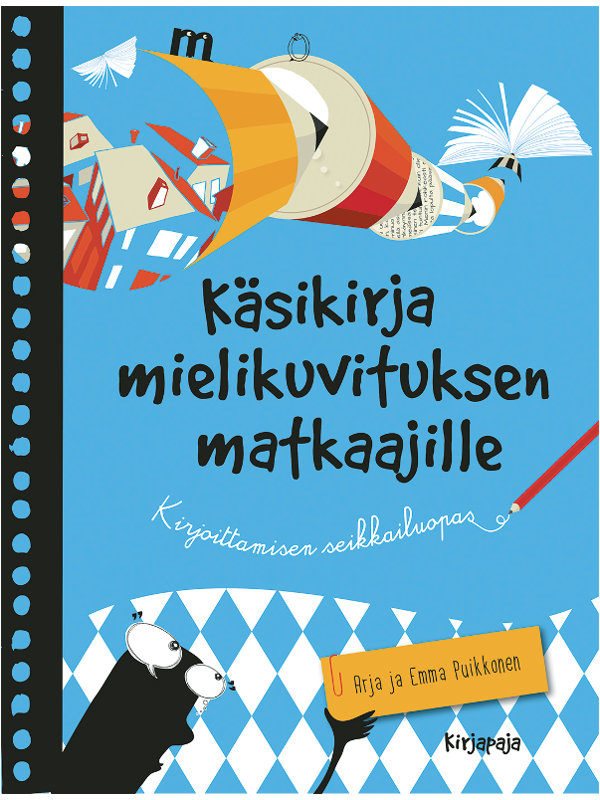 Arja ja Emma Puikkonen, Käsikirja mielikuvituksen matkaajille. Kirjapaja 