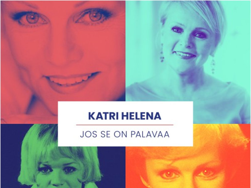 Katri Helena, Jos se on palavaa