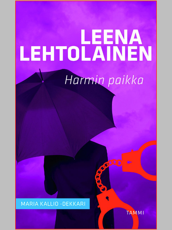 Leena Lehtolainen - Harmin paikka. Kansi. Kuva: Tammi.