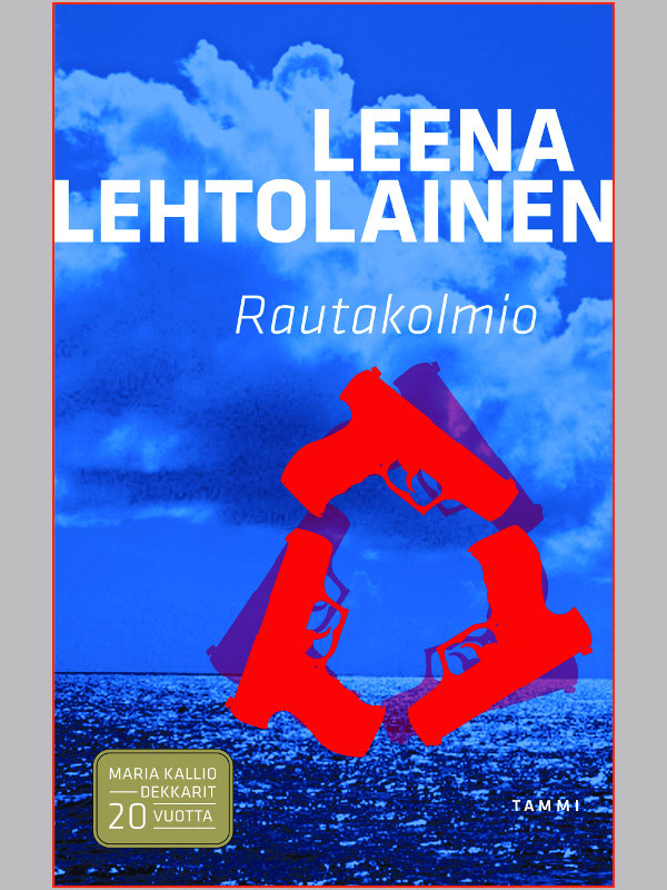 Leena Lehtolainen - Rautakolmio. Kansi. Kuva: Tammi.