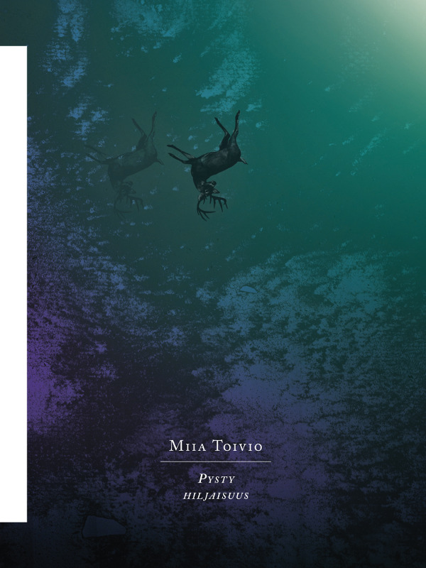 Miia Toivio, Pysty hiljaisuus, kansi. Teos, 2013. (kuvaa rajattu)