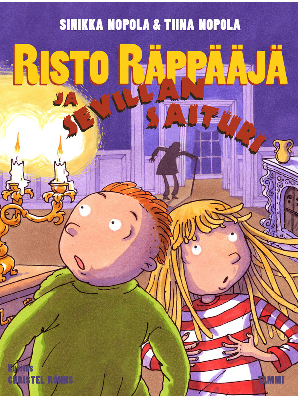 Sinikka ja Tiina Nopola, Risto Räppääjä ja Sevillan saituri. Tammi