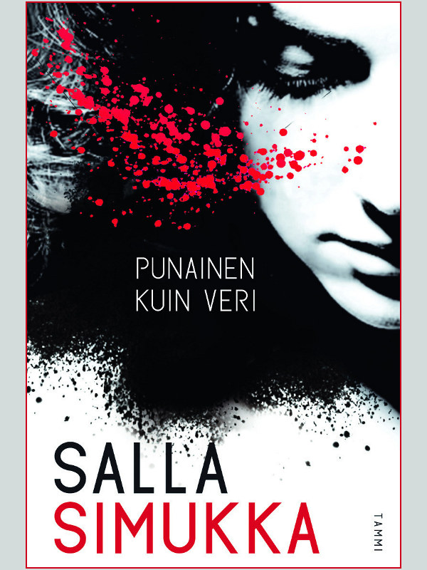 Salla Simukka. Punainen kuin veri. Kansi. Tammi.