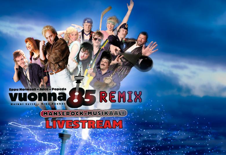 Kuvassa on tuutin muodossa musikaalin esiintyjät. Ne on ammuttu ikään kuin taivaalle ja tekstinä Vuonna 1985 Remix, sen alla Manserock ja alimmaisena punaisella Livestream. Tausta on kirkkaan sininen.  