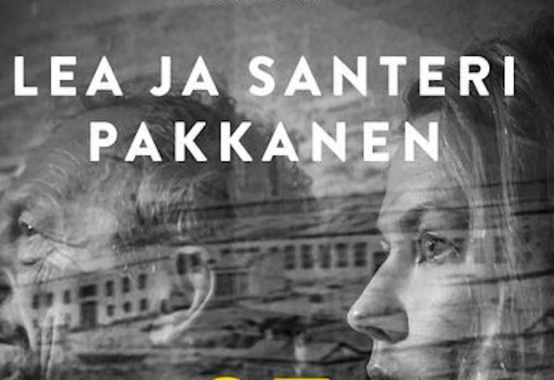 Kuvassa on osa kirjan kannesta ja isoilla kirjaimilla Lea ja Santeri Pakkanen. Taustalla on molempien kasvojen sivukuvat ja rakennuksia musta-valkoisena.