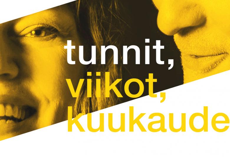 Kuvassa on leikkaus miehen ja naisen kasvoista musta-keltaisena kuvana.  Kuva menee vinottain.  Kuvassa lukee tunnit, viikot ja kuukaudet.