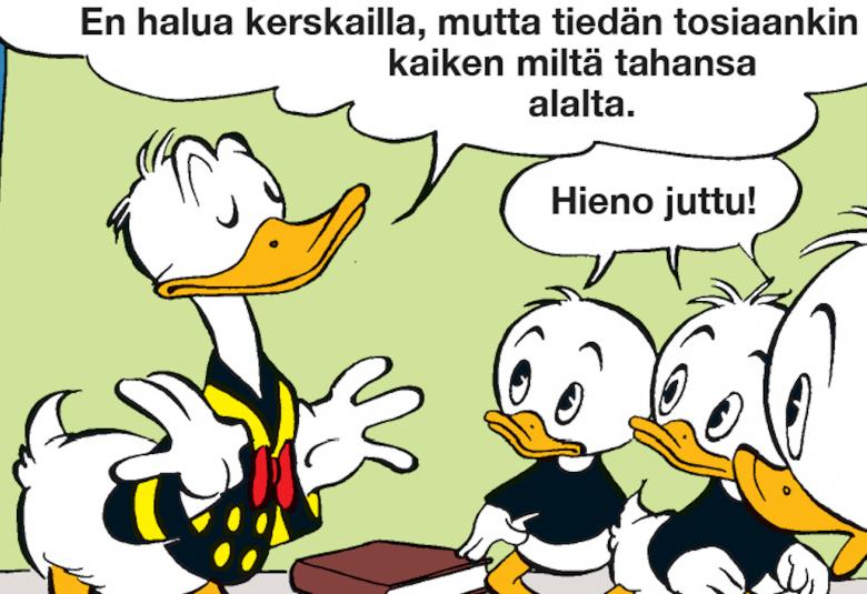 Kuvassa ovat Aku Ankka ja veljenpojat keskustelemassa. Aku sanoo: En halua kerskailla, mutta tiedän tosiaankin kaiken miltä alalta tahansa.  Pojat vastaavat: Hieno juttu!