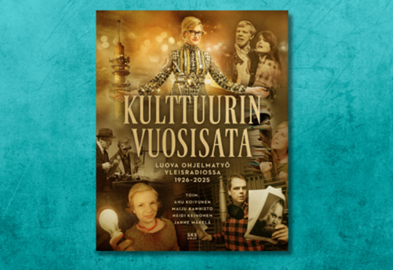 Kuvassa on keskellä kirjan kansi, jossa on ruskealla pohjalla puolivartalokuvia eri henkilöistä eri vuosikymmeniltä. Keskellä on kirjan nimi Kulttuurin vuosisata ja pienellä Luova ohjelmistotyö vuosina 1926-2025.  Vasemmalla on himmeästi Ylen lähetystorni. Tausta turkoosi.