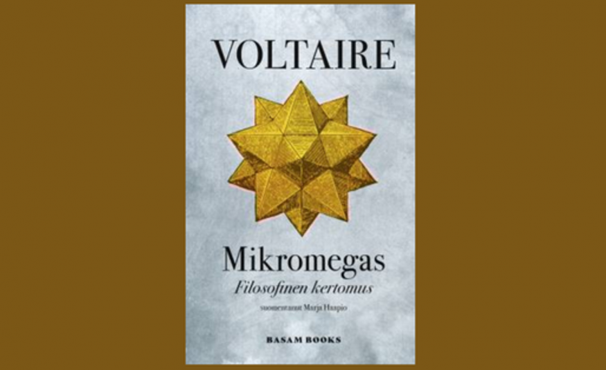 Kuvassa on kirjan kansi, jossa on mustalla nimi Voltaire ja sen alla ruskehtava tähtimäinen, kolmiulotteinen kuvio. Sen alla on nimi Mikromegas ja sen alla Filosofinen kertomus. Tausta on ruskea.