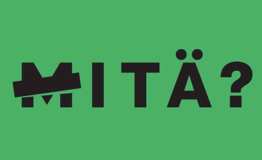 Kuvassa on vihreällä pohjalla mustilla lihavoiduilla, isoilla kirjaimilla sana MITÄ? ja m-kirjaimen poikki menee musta palkki vinottain.