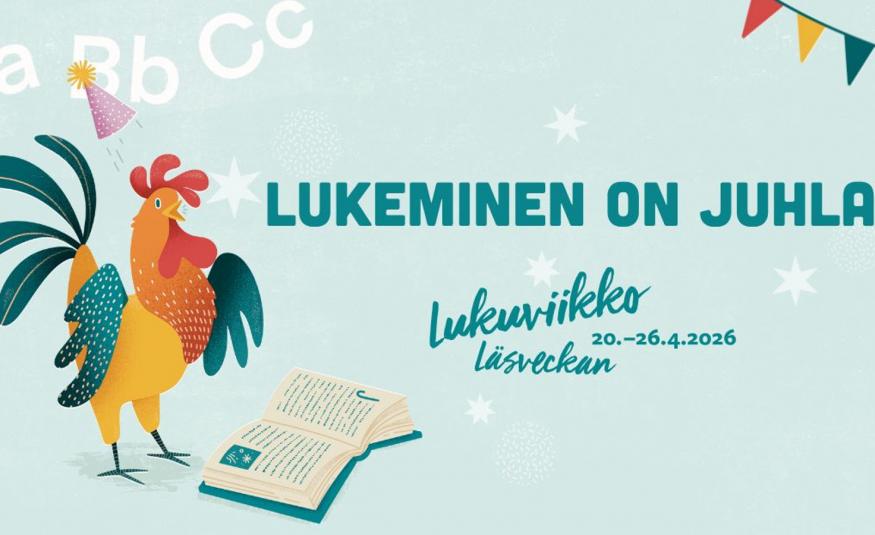 Kuvassa on vasemmalla maalaus kirjavasta kukosta ja sillä on avattu kirja edessään. Keskellä on isoin turkoosein kirjaimin  LUKEMINEN ON JUHLA! Alla lukee pienemmällä Lukuviikko ja Läsveckan. Tausta on vaalean vihreä.