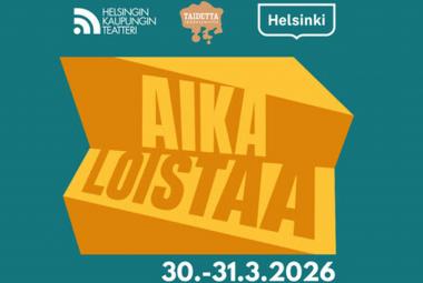 Kuvassa on juliste, jossa on oranssilla ja keltaisella taitettuja osia ja siinä teksti Aika loistaa. Tausta on turkoosi ja siinä on Helsingin kaupunginteatterin ja Helsingin kaupungin logo. Alla on valkoisella päivämäärä 30.-31.2.2026