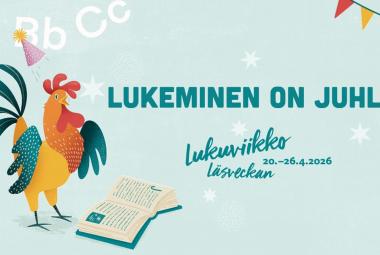 Kuvassa on vasemmalla maalaus kirjavasta kukosta ja sillä on avattu kirja edessään. Keskellä on isoin turkoosein kirjaimin  LUKEMINEN ON JUHLA! Alla lukee pienemmällä Lukuviikko ja Läsveckan. Tausta on vaalean vihreä.